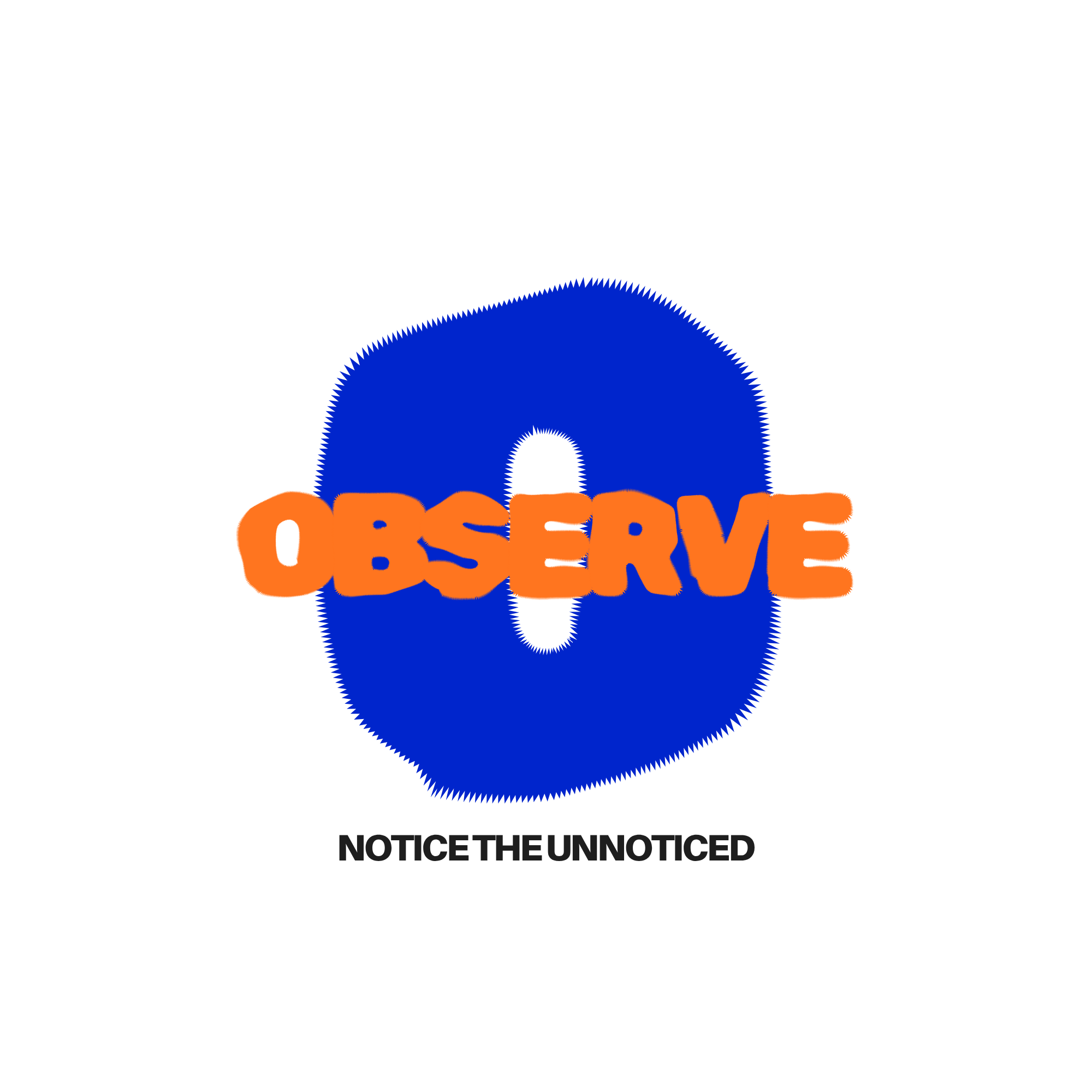 O — OBSERVE